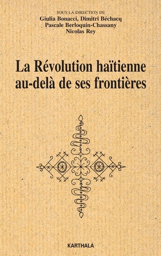 Giulia Bonacci et Dimitri Béchacq - La Révolution haïtienne au-delà de ses frontières.
