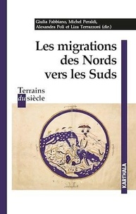 Giulia Fabbiano et Michel Peraldi - Les migrations des Nords vers les Suds.