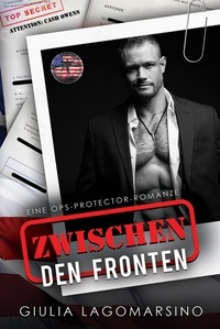 Ebook mobile gratuit à télécharger Zwischen Den Fronten: Eine OPS-Protector-Romanze - OPS Protector Romance, #1 par  (Litterature Francaise) PDB FB2