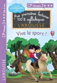 Giulia Levallois et Hélène Heffner - Mes premières lectures 100% syllabiques  : Vive le sport ! - CP Niveau 3.