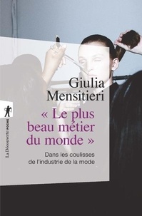 Giulia Mensitieri - "Le plus beau métier du monde" - Dans les coulisses de l'industrie de la mode.