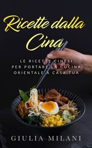  Giulia Milani - Ricette dalla Cina: Le ricette cinesi per portare la cucina orientale a casa tua - Cucina Orientale, #1.