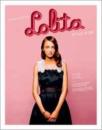 Giulia Pivetta - Lolita - Style Icon, the Myth of Youth Fashion.