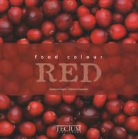 Giuliana Cagna et Fabrizio Esposito - Food Colour Red - Edition français-anglais-flamand.