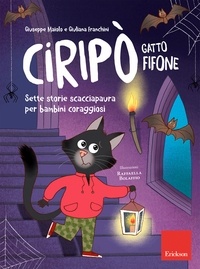 Giuliana Franchini et Giuseppe Maiolo - Ciripò gatto fifone - 7 storie scacciapura per bambini coraggiosi.