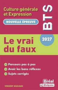 Le vrai du faux - Thème de Culture Générale et Expression BTS 2027