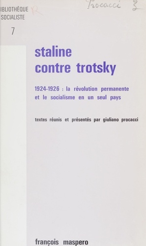 Staline contre Trotsky. 1924-1926 : la révolution permanente et le socialisme en un seuil pays