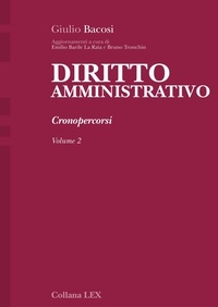 Giulio Bacosi et Emilio Barile La Raia - DIRITTO AMMINISTRATIVO - Cronopercorsi - Volume 2.