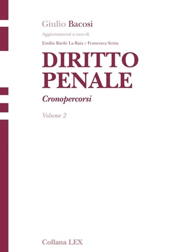 Giulio Bacosi et Emilio Barile La Raia - DIRITTO PENALE - Cronopercorsi - Volume 2.