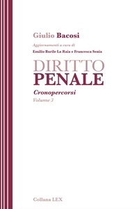 Giulio Bacosi et Emilio Barile La Raia - DIRITTO PENALE - Cronopercorsi - Volume 3.