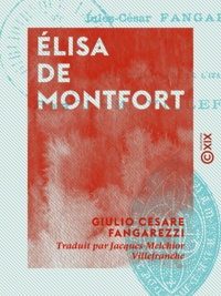 Giulio Cesare Fangarezzi et Jacques-Melchior Villefranche - Élisa de Montfort.