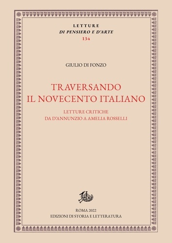 Giulio Di Fonzo - Traversando il Novecento italiano - Letture critiche da D'Annunzio a Amelia Rosselli.