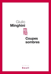 Giulio Minghini - Coupes sombres.