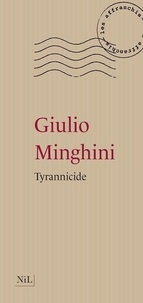 Giulio Minghini - Tyrannicide - Nouvelle édition.