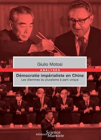 Giulio Motosi - Démocratie impérialiste en Chine - Les dilemmes du pluralisme à parti unique.