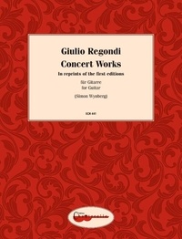 Giulio Regondi - Concert Works for Guitar - Facsimile. op. 19-23. guitar..
