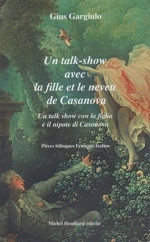 Gius Gargiulo - Un talk-show avec la fille et le neveu de Casanova - Un talk show con la figlia e il nipote di Casanova.