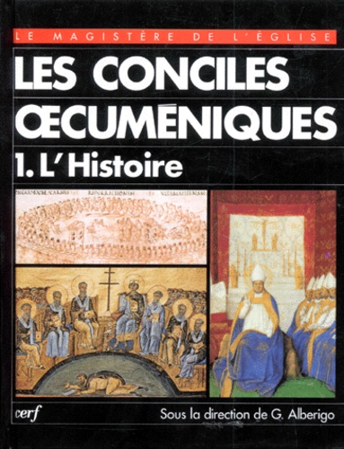 Giuseppe Alberigo et  Collectif - Les Conciles Oecumeniques. Tome 1, L'Histoire.