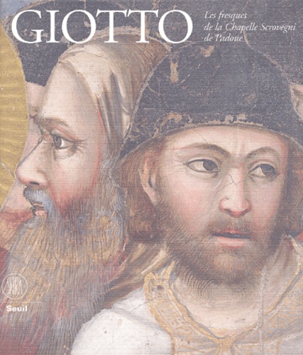 Giuseppe Basile et Francesca Flores d'Arcais - Giotto. Les Fresques De La Chapelle Scrovegni De Padoue.