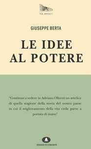 Giuseppe Berta - Le idee al potere.