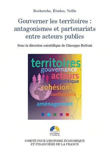 Gouverner les territoires : antagonismes et partenariats entre acteurs publics