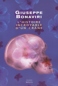 Giuseppe Bonaviri - L'histoire incroyable d'un crâne.