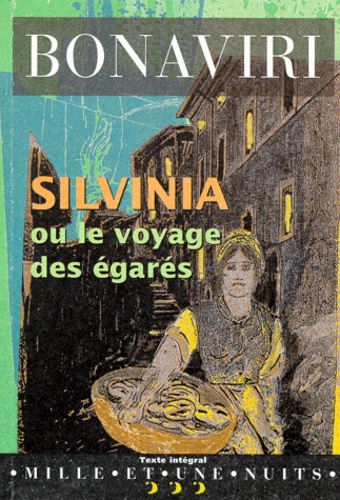 Giuseppe Bonaviri - Silvinia ou Le voyage des égarés.