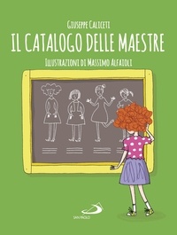 Giuseppe Caliceti et Massimo Alfaioli - Il catalogo delle maestre.