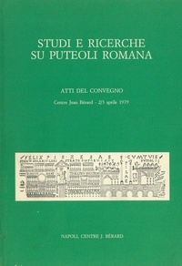 Giuseppe Camodeca - Studi e ricerche su Puteoli romana - Atti del Convegno (Napoli, Centre Jean Bérard, 2/3 aprile 1979).