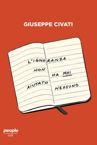 Giuseppe Civati - L'ignoranza non ha mai aiutato nessuno.