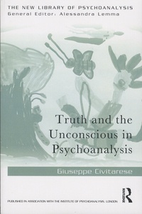 Giuseppe Civitarese - Truth and the Unconscious in Psychoanalysis.
