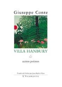 Giuseppe Conte - Villa Hanbury Et Autres Poemes.