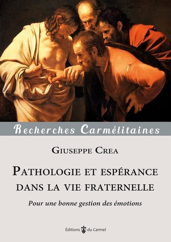 Giuseppe Crea - Pathologie et espérance dans la vie fraternelle - pour une bonne gestion des émotions.