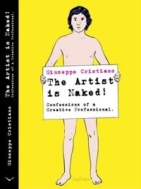  Giuseppe Cristiano - The Artist is Naked! Confessions of a Creative Professional.