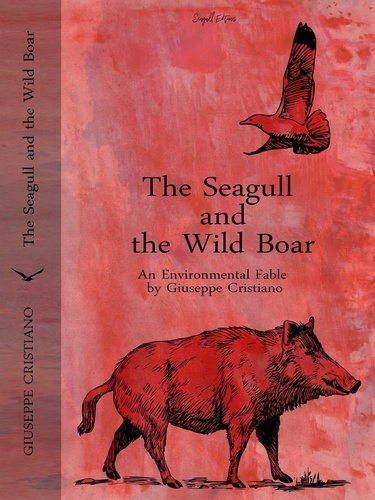  Giuseppe Cristiano - The Seagull and the Wild Boar – An Environmental Fable.