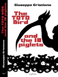  Giuseppe Cristiano - The Toto Bird and the 18 piglets - TOTO BIRD, #2.