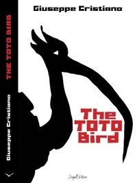  Giuseppe Cristiano - The Toto Bird - TOTO BIRD, #1.