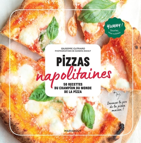 Pizzas napolitaines. 50 recettes du champion du monde de la pizza