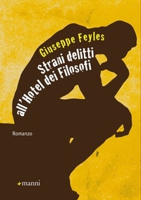 Giuseppe Feyles - Strani delitti all'Hotel dei Filosofi.