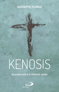 Giuseppe Florio - Kenosis - Quando arriva il Venerdì santo.