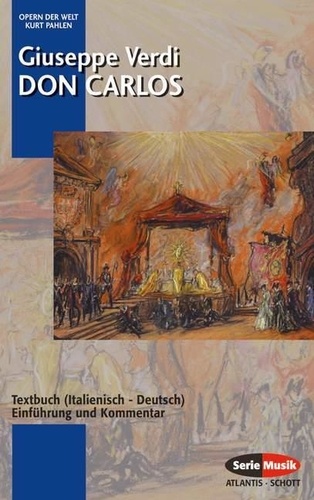 Giuseppe fortunino francesco Verdi - Operas of the world  : Don Carlos - Einführung und Kommmentar. Livret..