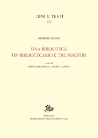 Giuseppe Frasso et Simona Brambilla - Una biblioteca, un bibliotecario e tre maestri.