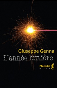Giuseppe Genna - L'année lumière.