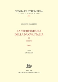 Giuseppe Giarrizzo - La storiografia della nuova Italia. II - 1870-1945. Tomi I-II.