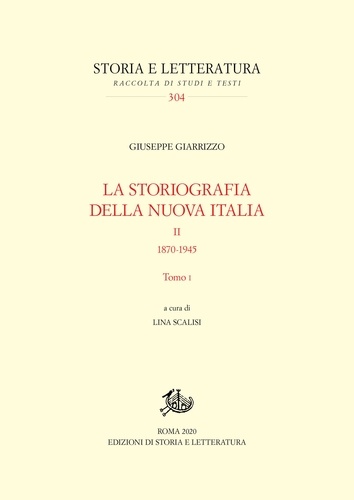 Giuseppe Giarrizzo - La storiografia della nuova Italia. II - 1870-1945. Tomi I-II.