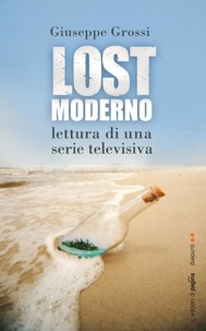 Giuseppe Grossi - Lostmoderno. Lettura di una serie televisiva.