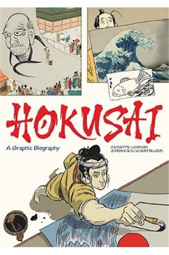 Giuseppe Lantaza - Hokusai - A graphic biography.