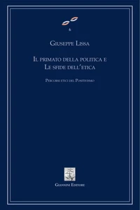 Il primato della politica e le sfide dell'etica. Percorsi etici del positivismo