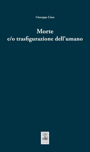 Morte e/o trasfigurazione dell'uomo