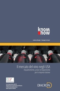 Giuseppe Lo Cascio et Ludovico Bongini - Il mercato del vino negli USA: inquadramento, prassi ed opportunità per le imprese italiane..